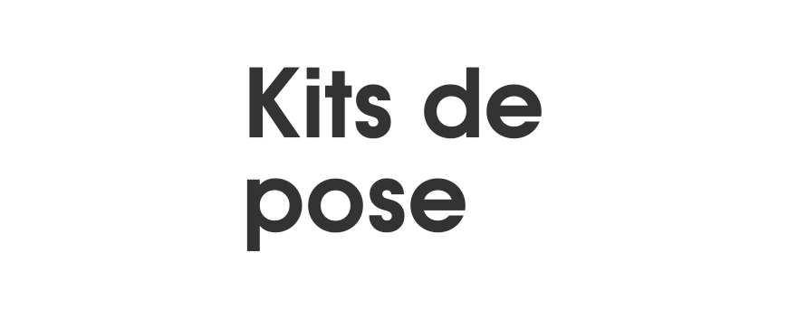 Kits de pose