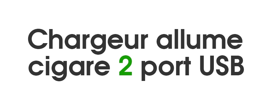 Chargeurs allume-cigare 2 ports USB